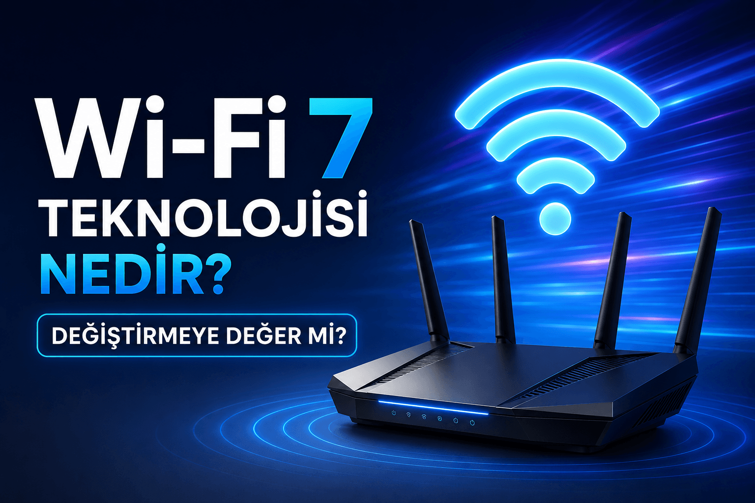 Evin İnternet Hızını Uçuracak Wi-Fi 7 Teknolojisi Nedir? Değiştirmeye Değer mi?